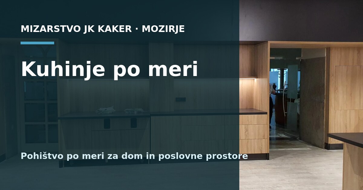 Kuhinje po meri | Mizarstvo JK Kaker
